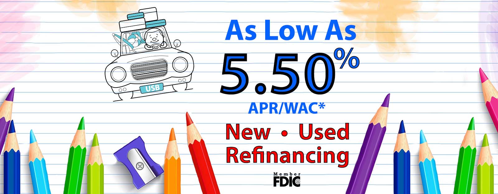 As low as 5.50% APR with approved credit. New Used Refinancing. Member FDIC. Colored pencils and notebook paper background.
