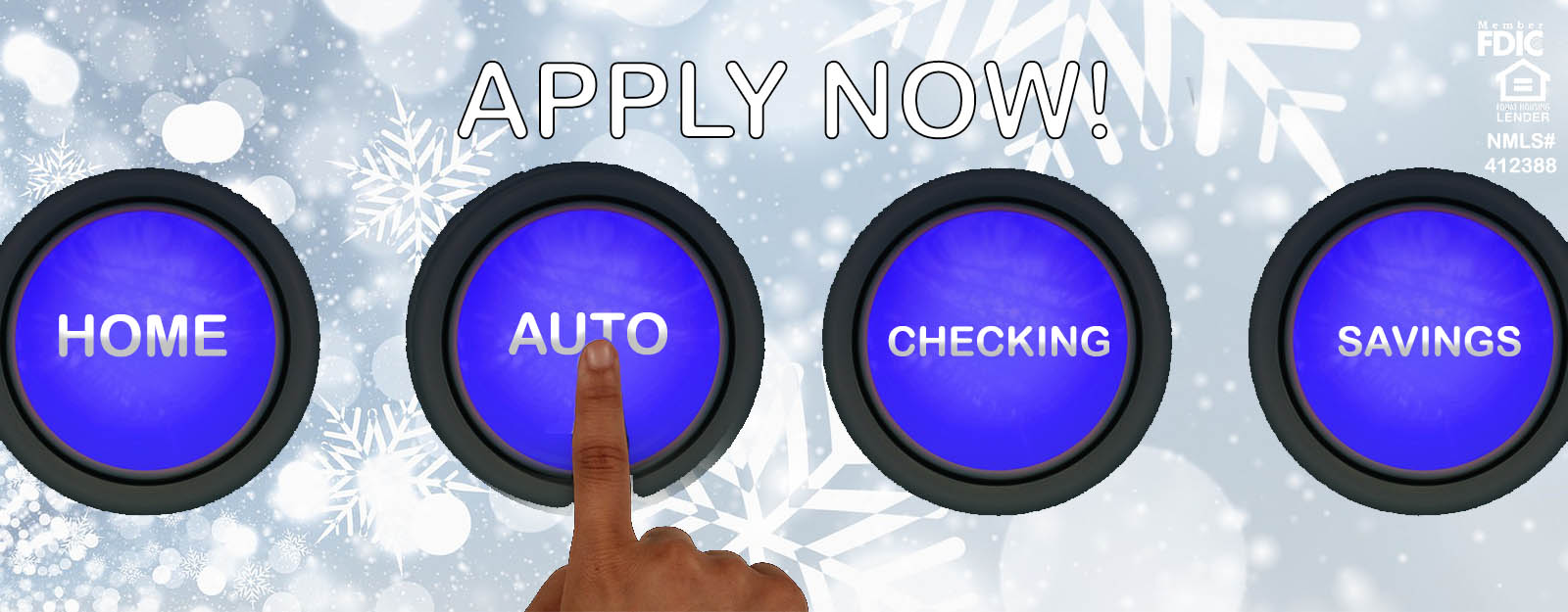 Image of a finger pushing a button that states "auto". other buttons shown read "home", "checking" and "savings" with "Apply Now" across the top.